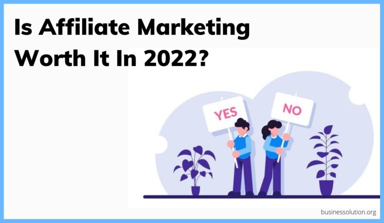 is affiliate marketing worth it in 2022